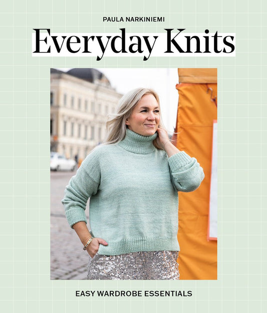 Everyday Knits: Easy Wardrobe Essentials - Paula Narkiniemi - WoolAnn